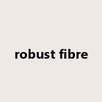 robust fibre是什么意思