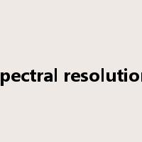 spectral resolution是什么意思