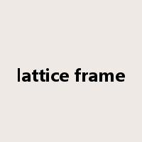 lattice frame是什么意思