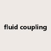 fluid coupling是什么意思