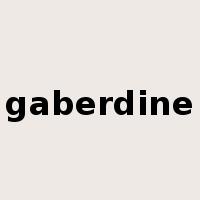 gaberdine是什么意思