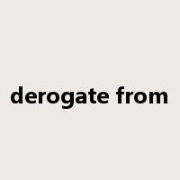 derogate from是什么意思