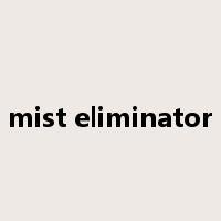mist eliminator是什么意思