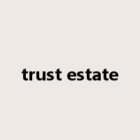 trust estate是什么意思