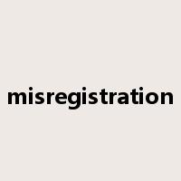 misregistration是什么意思