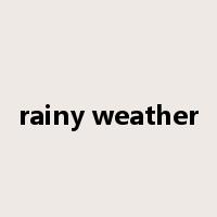 rainy weather是什么意思