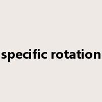 specific rotation是什么意思