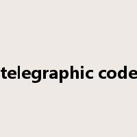 telegraphic code是什么意思