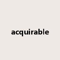 acquirable是什么意思