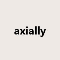 axially是什么意思