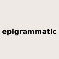 epigrammatic是什么意思