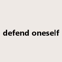 defend oneself是什么意思