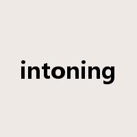 intoning是什么意思