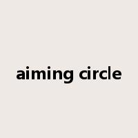 aiming circle是什么意思