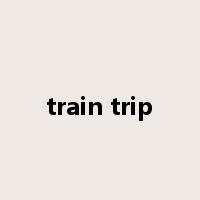 train trip是什么意思