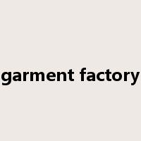 garment factory是什么意思