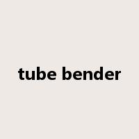 tube bender是什么意思