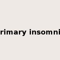 primary insomnia是什么意思
