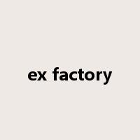 ex factory是什么意思