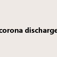 corona discharge是什么意思