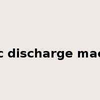 electric discharge machining是什么意思