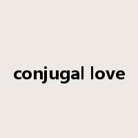 conjugal love是什么意思