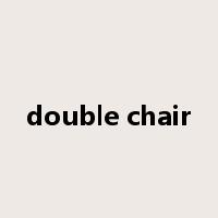 double chair是什么意思
