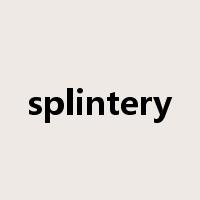 splintery是什么意思