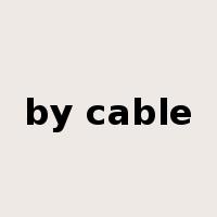 by cable是什么意思