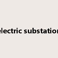 electric substation是什么意思