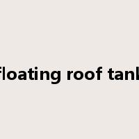 floating roof tank是什么意思