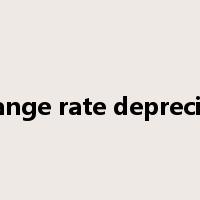 exchange rate depreciation是什么意思
