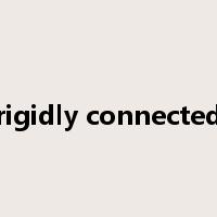 rigidly connected是什么意思