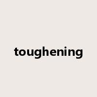 toughening是什么意思