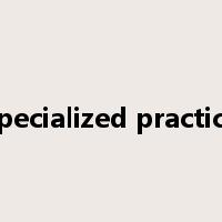 specialized practice是什么意思