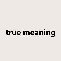 true meaning是什么意思
