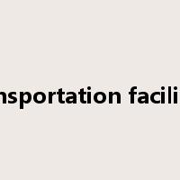 transportation facilities是什么意思