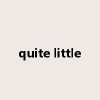 quite little是什么意思