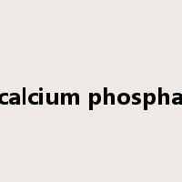 dicalcium phosphate是什么意思