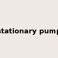 stationary pump是什么意思