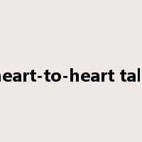 heart-to-heart talk是什么意思
