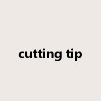 cutting tip是什么意思
