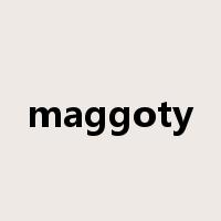 maggoty是什么意思