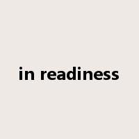 in readiness是什么意思