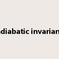 adiabatic invariant是什么意思