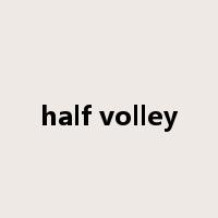 half volley是什么意思