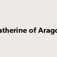 Catherine of Aragon是什么意思
