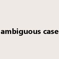 ambiguous case是什么意思