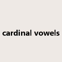 cardinal vowels是什么意思