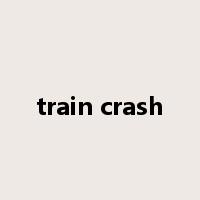 train crash是什么意思
